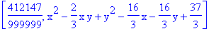 [412147/999999, x^2-2/3*x*y+y^2-16/3*x-16/3*y+37/3]